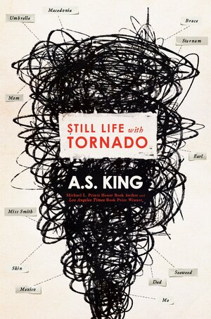 Still Life with Tornado by A.S. King