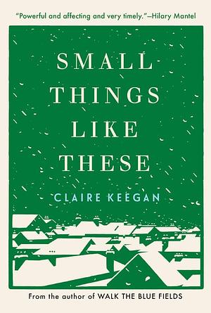 Small Things Like These by Claire Keegan