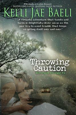 Throwing Caution by Kelli Jae Baeli