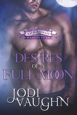Desires of a full moon by Jodi Vaughn