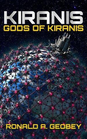 Gods of Kiranis by Ronald A. Geobey