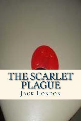 The Scarlet Plague by Jack London