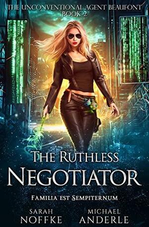 The Ruthless Negotiator by Sarah Noffke, Michael Anderle