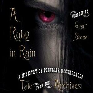 A Ruby in Rain by Grant Stone