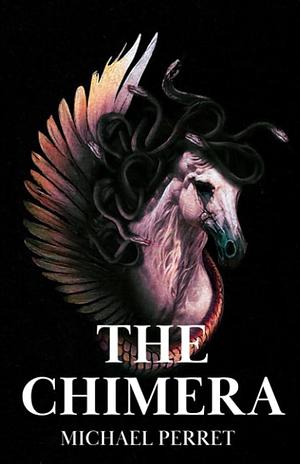 The Chimera by Michael Perret