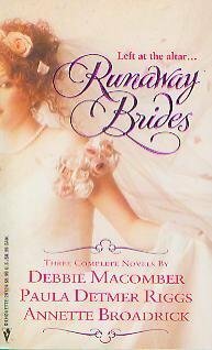 Runaway Brides by Paula Detmer Riggs, Annette Broadrick, Debbie Macomber