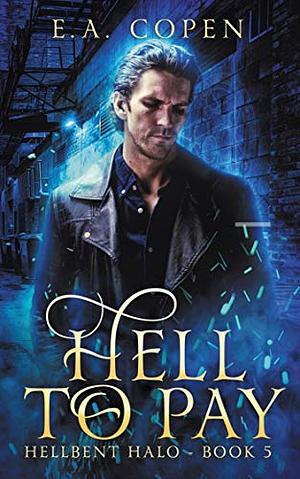 Hell to Pay by E.A. Copen