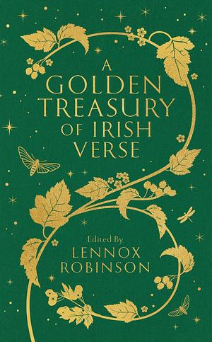 A Golden Treasury of Irish Verse by Lennox Robinson