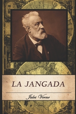 La Jangada: Huit cent lieues sur l'Amazone by Jules Verne