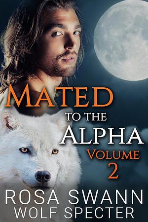 Mated to the Alpha Volume 2 by Rosa Swann, Wolf Specter