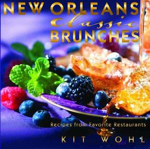 New Orleans Classic Brunches by Kit Wohl