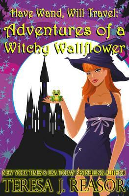 Adventures of a Witchy Wallflower by Teresa Reasor