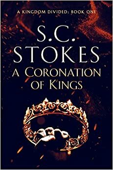 A Coronation of Kings by S.C. Stokes