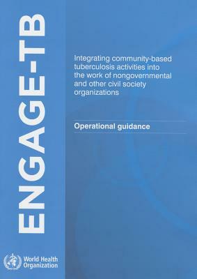 Engage-Tb: Curriculum and Facilitators' Guide and Training Manual by World Health Organization