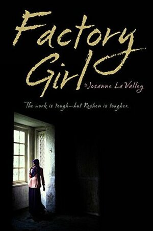 Factory Girl by Josanne La Valley