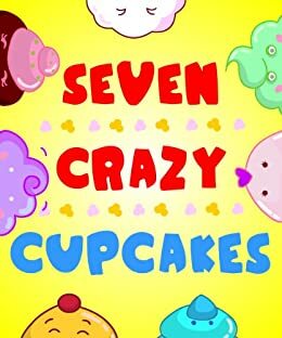 Seven Crazy Cupcakes by Jenna Johanasen