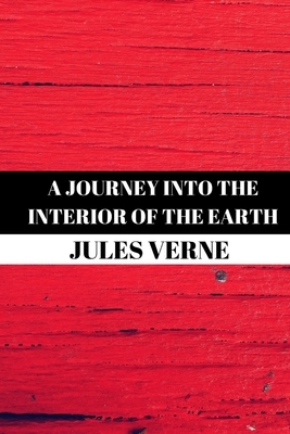 A Journey into the Interior of the Earth by Jules Verne