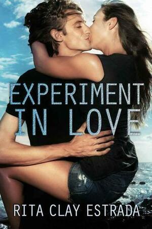 Experiment In Love by Rita Clay Estrada, Rita Clay