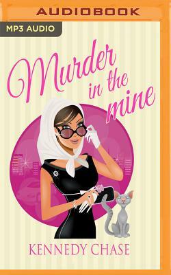 Murder in the Mine by Kennedy Chase