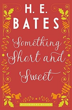 Something Short and Sweet by H.E. Bates
