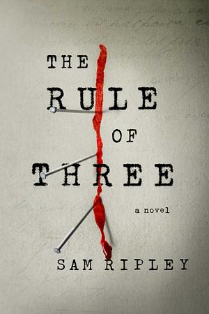 The Rule of Three by Sam Ripley