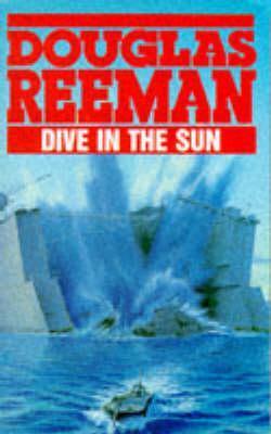 Dive in the Sun by Douglas Reeman