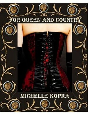 For Queen and Country by Michelle Kopra