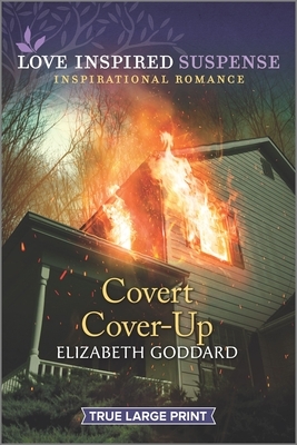 Covert Cover-Up by Elizabeth Goddard