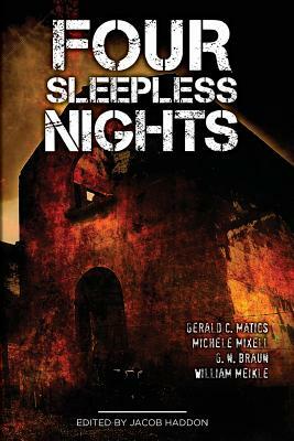 Four Sleepless Nights by G. N. Braun, Michele Mixell, Gerald C. Matics