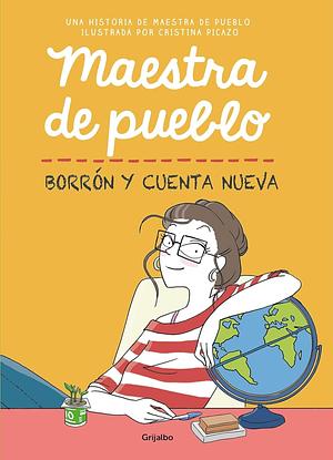 Borrón y cuenta nueva by Cristina Picazo, Maestra de pueblo