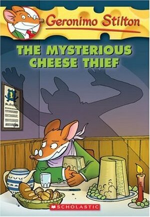 The Mysterious Cheese Thief by Geronimo Stilton