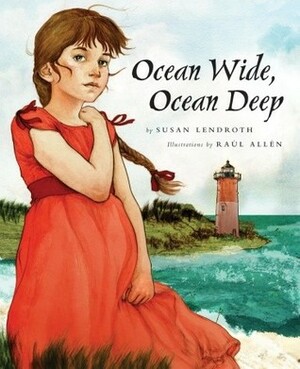 Ocean Wide, Ocean Deep by Susan Lendroth, Raul Allen