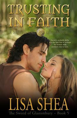 Trusting In Faith - A Medieval Romance by Lisa Shea