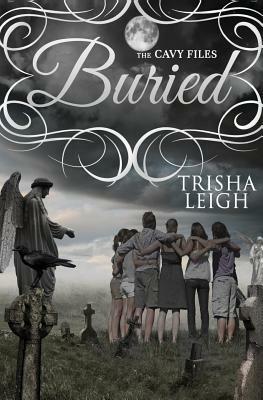 Buried: The Cavy Files, #3 by Trisha Leigh