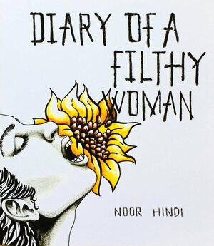 Diary of a Filthy Woman by Noor Hindi