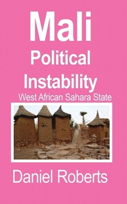 Mali Political Instability by Daniel Roberts