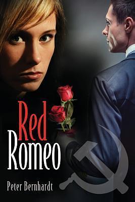 Red Romeo: Stasi Gigolos and the Spy Hunter of Germany by Peter Bernhardt, Peter Bernhardt