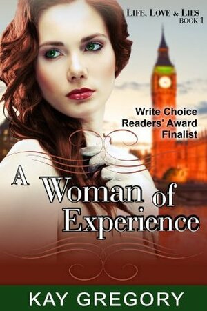 A Woman of Experience (Life, Love and Lies Series, Book 1) by Kay Gregory