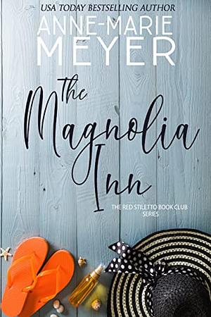 The Magnolia Inn by Anne-Marie Meyer