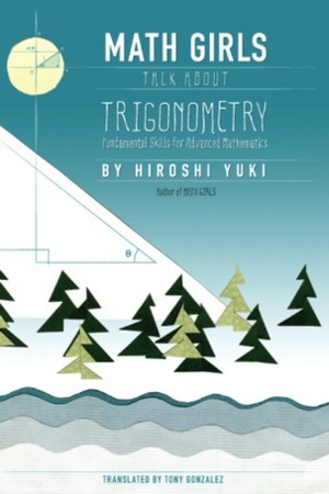 Math Girls Talk About Trigonometry by Hiroshi Yuki, Tony Gonzalez