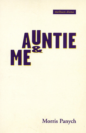 Auntie and Me by Morris Panych