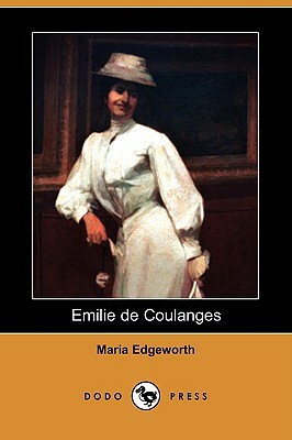 Emilie de Coulanges (Dodo Press) by Maria Edgeworth