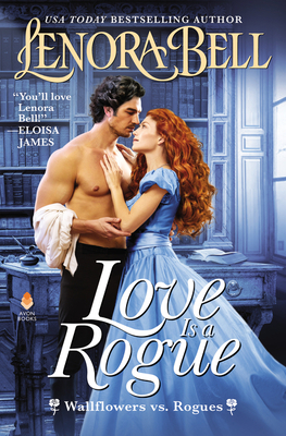 Love Is a Rogue by Lenora Bell
