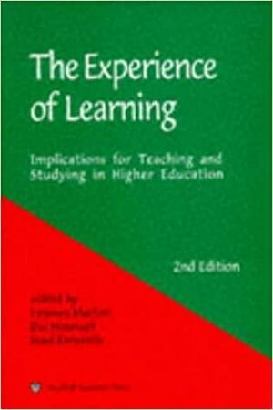 The Experience of Learning: Implications for Teaching and Studying in Higher Education by Noel James Entwistle, Ference Marton, Dai Hounsell