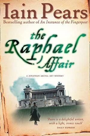 The Raphael Affair by Iain M. Pears