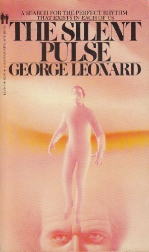 The Silent Pulse by George Leonard