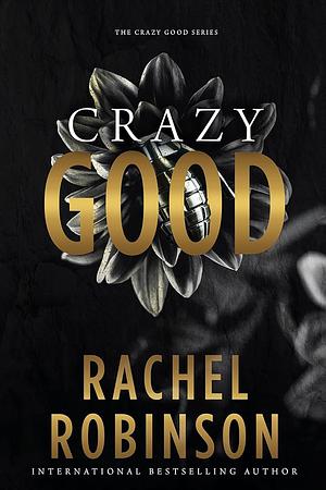 Crazy Good by Rachel Robinson