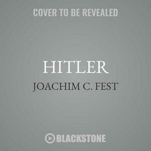Hitler by Joachim C. Fest