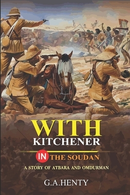 With Kitchener in the Soudan by G.A. Henty