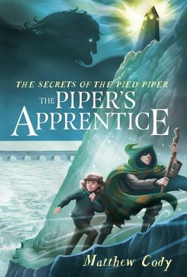 The Piper's Apprentice by Matthew Cody